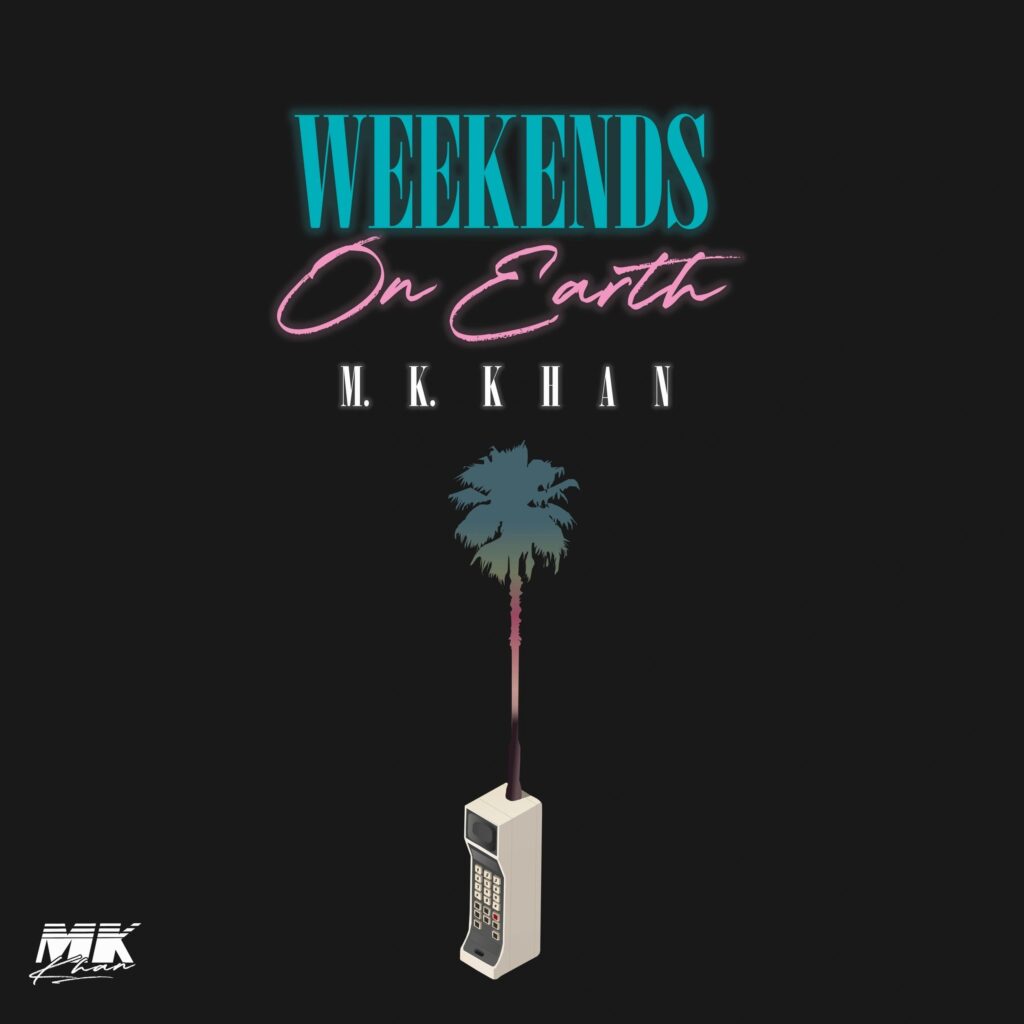 Weekends on Earth, MK Khan